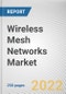 Wireless Mesh Networks Market by Component, Type, Enterprise Size, Application Area: Global Opportunity Analysis and Industry Forecast, 2021-2031 - Product Image