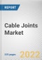 Cable Joints Market by Type, Voltage, Industry Vertical: Global Opportunity Analysis and Industry Forecast, 2021-2031 - Product Image