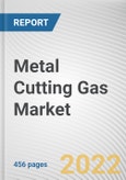 Metal Cutting Gas Market by Gas Type, End-use: Global Opportunity Analysis and Industry Forecast, 2021-2031- Product Image