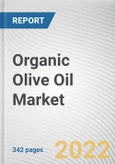 Organic Olive Oil Market by Product, End-user, Sales Channel: Global Opportunity Analysis and Industry Forecast, 2021-2031- Product Image