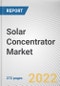 Solar Concentrator Market by Type, Technology, Application, End-use: Global Opportunity Analysis and Industry Forecast, 2021-2031 - Product Thumbnail Image