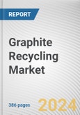 Graphite Recycling Market by Source, Form, Application: Global Opportunity Analysis and Industry Forecast, 2021-2031- Product Image