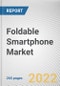 Foldable Smartphone Market by Display Panel Type, Sales Channel: Global Opportunity Analysis and Industry Forecast, 2021-2031 - Product Thumbnail Image