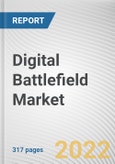 Digital Battlefield Market by Solution, Technology, Application, Platform: Global Opportunity Analysis and Industry Forecast, 2021-2031- Product Image
