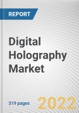 Digital Holography Market by Type, Application, Vertical: Global Opportunity Analysis and Industry Forecast, 2021-2031- Product Image
