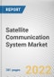 Satellite Communication System Market by Satellite Orbit, Component, End-user: Global Opportunity Analysis and Industry Forecast, 2021-2031 - Product Image