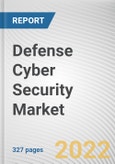 Defense Cyber Security Market by Type, Deployment, Solution, Application: Global Opportunity Analysis and Industry Forecast, 2021-2031- Product Image