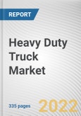 Heavy Duty Truck Market by Tonnage Type, Propulsion, Application, Axle Type, Truck Type: Global Opportunity Analysis and Industry Forecast, 2021-2031- Product Image
