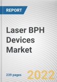 Laser BPH Devices Market by Type, Procedure, End-user: Global Opportunity Analysis and Industry Forecast, 2021-2031- Product Image