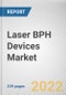 Laser BPH Devices Market by Type, Procedure, End-user: Global Opportunity Analysis and Industry Forecast, 2021-2031 - Product Thumbnail Image