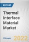 Thermal Interface Material Market by Type, Application: Global Opportunity Analysis and Industry Forecast, 2021-2031 - Product Thumbnail Image