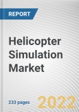 Helicopter Simulation Market by Offering, Simulator Type, Application: Global Opportunity Analysis and Industry Forecast, 2021-2031- Product Image