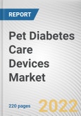 Pet Diabetes Care Devices Market by Device Type, Animal Type, End-users: Global Opportunity Analysis and Industry Forecast, 2021-2031- Product Image