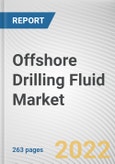 Offshore Drilling Fluid Market by Type, Applications, End-user Industry: Global Opportunity Analysis and Industry Forecast, 2021-2031- Product Image