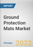 Ground Protection Mats Market by Load Type, Connection, Thickness, Application, Distribution Channel: Global Opportunity Analysis and Industry Forecast, 2021-2031- Product Image