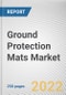 Ground Protection Mats Market by Load Type, Connection, Thickness, Application, Distribution Channel: Global Opportunity Analysis and Industry Forecast, 2021-2031 - Product Image