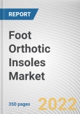 Foot Orthotic Insoles Market by Material, Application, Distribution Channel: Global Opportunity Analysis and Industry Forecast, 2021-2031- Product Image