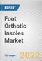 Foot Orthotic Insoles Market by Material, Application, Distribution Channel: Global Opportunity Analysis and Industry Forecast, 2021-2031 - Product Image