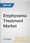Emphysema Treatment Market by Medication Type, Distribution Channel: Global Opportunity Analysis and Industry Forecast, 2021-2031 - Product Image