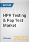 HPV Testing & Pap Test Market by Test Type, Application, Location of Testing: Global Opportunity Analysis and Industry Forecast, 2021-2031 - Product Image