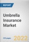 Umbrella Insurance Market by Coverage, Distribution Channel, End-user: Global Opportunity Analysis and Industry Forecast, 2021-2031 - Product Thumbnail Image