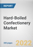 Hard-Boiled Confectionery Market by Type, Flavor, Age Group, Distribution Channel: Global Opportunity Analysis and Industry Forecast, 2021-2031- Product Image