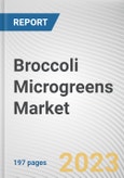 Broccoli Microgreens Market By Farming, By Distribution Channel, By End User: Global Opportunity Analysis and Industry Forecast, 2022-2031- Product Image