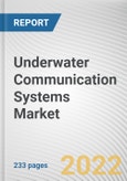 Underwater Communication Systems Market by Component, Application, Connectivity, End-user: Global Opportunity Analysis and Industry Forecast, 2021-2031- Product Image