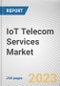 IoT Telecom Services Market by Connectivity, Network Management Solution, Service Type, Application: Global Opportunity Analysis and Industry Forecast, 2021-2031 - Product Image