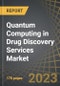 Quantum Computing in Drug Discovery Services Market: Distribution by Drug Discovery Service Offered, Therapeutic Area, and Key Geographical Regions: Industry Trends and Global Forecasts, 2023-2035 - Product Thumbnail Image