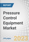 Pressure Control Equipment Market by Type (Wireline Pressure Control Equipment, Coiled Tubing Pressure Control Equipment), Component, Sales Type (New Purchase, Rental, Services, Spares), Application, Pressure and Region - Global Forecast to 2027- Product Image