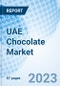 UAE Chocolate Market | Size, Share, Segmentation, Growth, Revenue, Analysis, Forecast, Trends, Industry & COVID-19 IMPACT: Market Forecast By Product Types, By Chocolate Types, By Sales Channels, By Regions And Competitive Landscape - Product Image