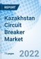Kazakhstan Circuit Breaker Market Outlook (2022-2028): Market Forecast By Types (MCB, MCCB, ACB, Gas CB, Vacuum CB), By Applications (Commercial, Residential, Industrial & Others), By Regions (Eastern Region, Central Region, Western Region) And Competitive Landscape - Product Thumbnail Image