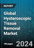 Global Hysteroscopic Tissue Removal Market by Procedure Type (Adhesiolysis, Endometrial Ablation, Hysteroscopic Myomectomy), System (Anesthesia & Monitoring Systems, Electrosurgical System, Fluid Management System), End-User - Forecast 2024-2030- Product Image