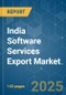 India Software Services Export - Market Share Analysis, Industry Trends & Statistics, Growth Forecasts (2025 - 2030) - Product Image