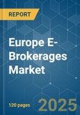 Europe E-Brokerages - Market Share Analysis, Industry Trends & Statistics, Growth Forecasts (2025 - 2030)- Product Image
