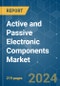 Active and Passive Electronic Components - Market Share Analysis, Industry Trends & Statistics, Growth Forecasts 2019 - 2029 - Product Thumbnail Image