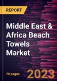 Middle East & Africa Beach Towels Market Forecast to 2028 - COVID-19 Impact and Regional Analysis - by Type, Material Type, and Distribution Channel- Product Image