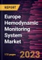 Europe Hemodynamic Monitoring System Market Forecast to 2028 - COVID-19 Impact and Regional Analysis - by Type, Product, and End User - Product Thumbnail Image