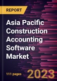 Asia Pacific Construction Accounting Software Market Forecast to 2028 - COVID-19 Impact and Regional Analysis- by Offering, Deployment, and Application- Product Image