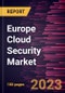 Europe Cloud Security Market Forecast to 2028 - COVID-19 Impact and Regional Analysis - by Service Model, Deployment Model, Organization Size, Solution Type, and Industry Verticals - Product Thumbnail Image
