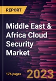 Middle East & Africa Cloud Security Market Forecast to 2028 - COVID-19 Impact and Regional Analysis - by Service Model, Solution Type, and Industry Verticals- Product Image