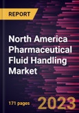 North America Pharmaceutical Fluid Handling Market Forecast to 2028 - COVID-19 Impact and Regional Analysis - by Offering, Tubing, Application, Usage, and End User- Product Image