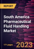 South America Pharmaceutical Fluid Handling Market Forecast to 2028 - COVID-19 Impact and Regional Analysis - by Offering, Tubing, Application, Usage, and End User- Product Image
