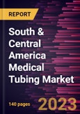 South & Central America Medical Tubing Market Forecast to 2028 - COVID-19 Impact and Regional Analysis- by Material, Structure, Application, and End User- Product Image
