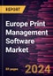 Europe Print Management Software Market Forecast to 2028 - COVID-19 Impact and Regional Analysis - by Deployment, Enterprise Size, and Industry - Product Thumbnail Image