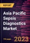 Asia Pacific Sepsis Diagnostics Market Forecast to 2028 - COVID-19 Impact and Regional Analysis - by Product, Technology, Method, Test Type, Pathogen, and End User - Product Image