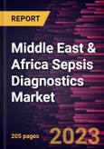 Middle East & Africa Sepsis Diagnostics Market Forecast to 2028 - COVID-19 Impact and Regional Analysis - by Product, Technology, Method, Test Type, Pathogen, and End User- Product Image