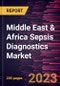 Middle East & Africa Sepsis Diagnostics Market Forecast to 2028 - COVID-19 Impact and Regional Analysis - by Product, Technology, Method, Test Type, Pathogen, and End User - Product Image