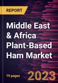 Middle East & Africa Plant-Based Ham Market Forecast to 2028 - COVID-19 Impact and Regional Analysis - by Product Type and Distribution Channel- Product Image